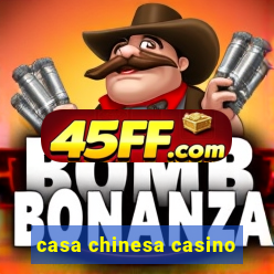 casa chinesa casino